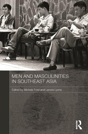 Ford / Lyons | Men and Masculinities in Southeast Asia | Buch | 978-0-415-72627-6 | sack.de