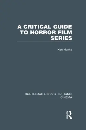 Hanke | A Critical Guide to Horror Film Series | Buch | 978-0-415-72642-9 | www.sack.de