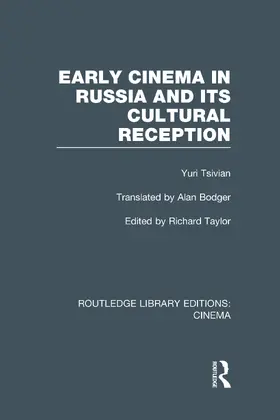 Tsivian / Taylor | Early Cinema in Russia and its Cultural Reception | Buch | 978-0-415-72654-2 | www.sack.de