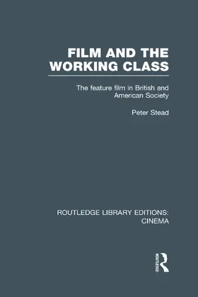 Stead |  Film and the Working Class | Buch |  Sack Fachmedien