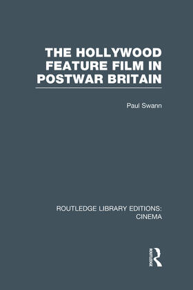 Swann |  The Hollywood Feature Film in Postwar Britain | Buch |  Sack Fachmedien