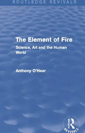 O'Hear | The Element of Fire (Routledge Revivals) | Buch | 978-0-415-72780-8 | www.sack.de