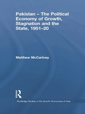 McCartney | Pakistan - The Political Economy of Growth, Stagnation and the State, 1951-2009 | Buch | 978-0-415-72824-9 | www.sack.de