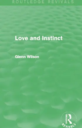 Wilson |  Love and Instinct (Routledge Revivals) | Buch |  Sack Fachmedien