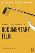 Rogers |  Music and Sound in Documentary Film | Buch |  Sack Fachmedien
