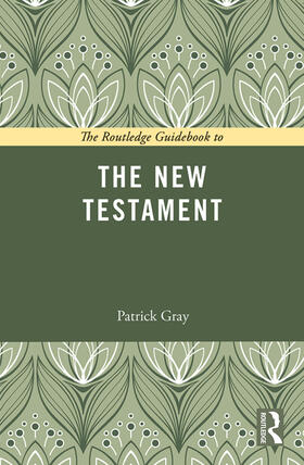 Gray | The Routledge Guidebook to The New Testament | Buch | 978-0-415-72904-8 | sack.de