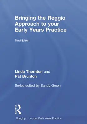 Thornton / Brunton |  Bringing the Reggio Approach to your Early Years Practice | Buch |  Sack Fachmedien