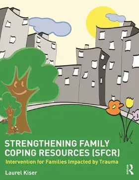 Kiser | Strengthening Family Coping Resources | Buch | 978-0-415-72953-6 | www.sack.de