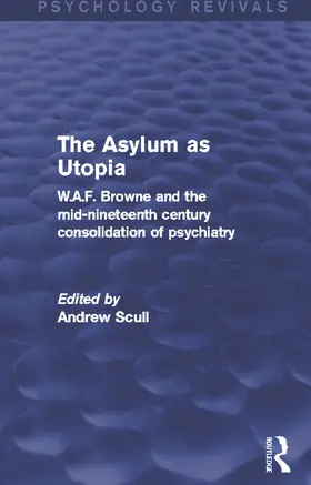 Scull |  The Asylum as Utopia | Buch |  Sack Fachmedien