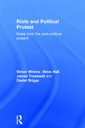 Winlow / Hall / Briggs |  Riots and Political Protest | Buch |  Sack Fachmedien