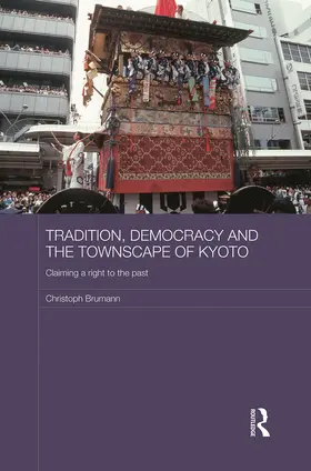 Brumann | Tradition, Democracy and the Townscape of Kyoto | Buch | 978-0-415-73127-0 | www.sack.de
