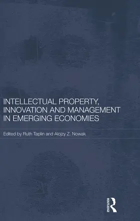 Taplin / Nowak |  Intellectual Property, Innovation and Management in Emerging Economies | Buch |  Sack Fachmedien