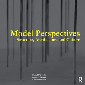 Cruvellier / Sandaker / Dimcheff |  Model Perspectives: Structure, Architecture and Culture | Buch |  Sack Fachmedien