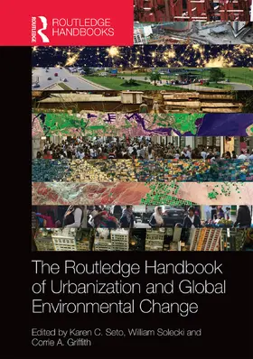 Seto / Solecki / Griffith | The Routledge Handbook of Urbanization and Global Environmental Change | Buch | 978-0-415-73226-0 | www.sack.de
