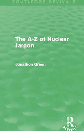 Green |  The A - Z of Nuclear Jargon (Routledge Revivals) | Buch |  Sack Fachmedien