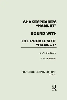 Clutton-Brock / Robertson |  Shakespeare's “Hamlet” bound with The Problem of Hamlet | Buch |  Sack Fachmedien