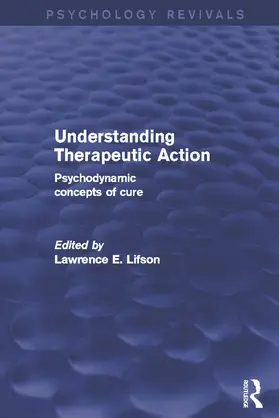 Lifson |  Understanding Therapeutic Action (Psychology Revivals) | Buch |  Sack Fachmedien