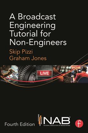 Pizzi / Jones | A Broadcast Engineering Tutorial for Non-Engineers | Buch | 978-0-415-73338-0 | sack.de