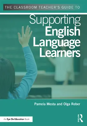Mesta / Reber |  The Classroom Teacher's Guide to Supporting English Language Learners | Buch |  Sack Fachmedien