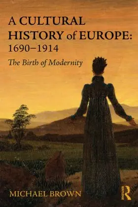Brown |  A Cultural History of Europe: 1690-1914 | Buch |  Sack Fachmedien