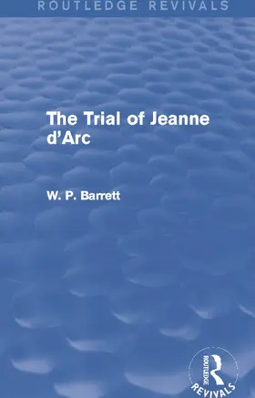 Barrett | The Trial of Jeanne d'Arc (Routledge Revivals) | Buch | 978-0-415-73454-7 | www.sack.de