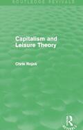 Rojek |  Capitalism and Leisure Theory (Routledge Revivals) | Buch |  Sack Fachmedien