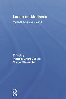 Gherovici / Steinkoler |  Lacan on Madness | Buch |  Sack Fachmedien