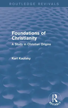 Kautsky |  Foundations of Christianity (Routledge Revivals) | Buch |  Sack Fachmedien