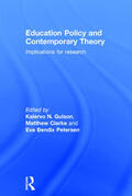 Gulson / Clarke / Bendix Petersen |  Education Policy and Contemporary Theory | Buch |  Sack Fachmedien