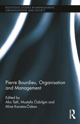 Tatli / Ozbilgin / Karatas-Ozkan | Pierre Bourdieu, Organization, and Management | Buch | 978-0-415-73726-5 | sack.de