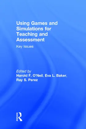 O'Neil / Baker / Perez |  Using Games and Simulations for Teaching and Assessment | Buch |  Sack Fachmedien