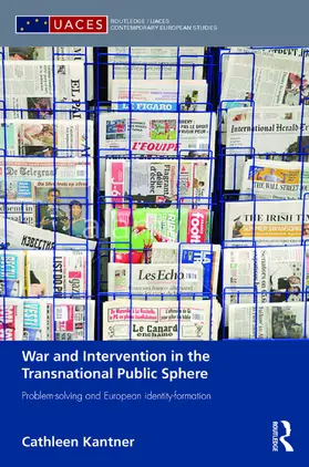Kantner |  War and Intervention in the Transnational Public Sphere | Buch |  Sack Fachmedien