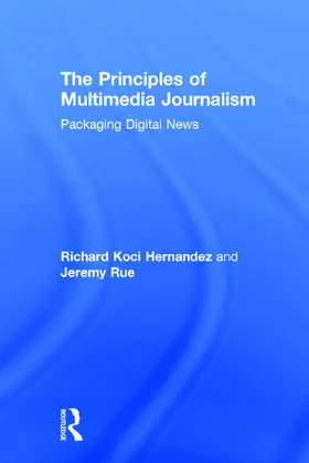 Hernandez / Rue | The Principles of Multimedia Journalism | Buch | 978-0-415-73815-6 | sack.de