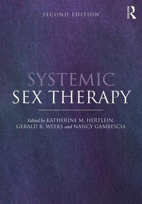 Hertlein / Weeks / Gambescia | Systemic Sex Therapy | Buch | 978-0-415-73824-8 | sack.de
