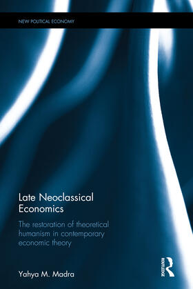 Madra | Late Neoclassical Economics | Buch | 978-0-415-73850-7 | sack.de