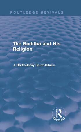 Saint-Hilaire | The Buddha and His Religion | Buch | sack.de