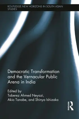 Neyazi / Tanabe / Ishizaka |  Democratic Transformation and the Vernacular Public Arena in India | Buch |  Sack Fachmedien