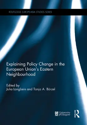 Langbein / Borzel |  Explaining Policy Change in the European Union's Eastern Neighbourhood | Buch |  Sack Fachmedien