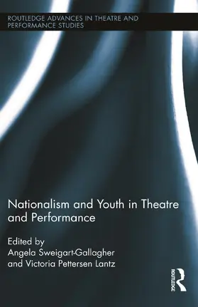 Lantz / Sweigart-Gallagher |  Nationalism and Youth in Theatre and Performance | Buch |  Sack Fachmedien