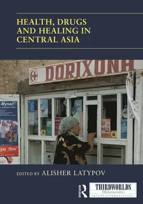 Latypov |  Health, Drugs and Healing in Central Asia | Buch |  Sack Fachmedien