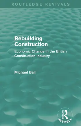 Ball |  Rebuilding Construction (Routledge Revivals) | Buch |  Sack Fachmedien