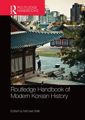 Seth |  Routledge Handbook of Modern Korean History | Buch |  Sack Fachmedien