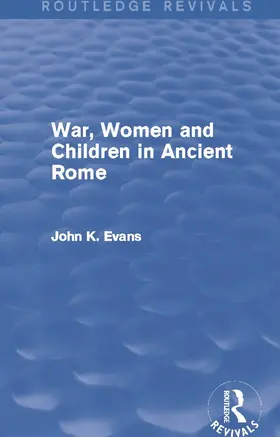 Evans |  War, Women and Children in Ancient Rome (Routledge Revivals) | Buch |  Sack Fachmedien