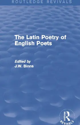 Binns |  The Latin Poetry of English Poets (Routledge Revivals) | Buch |  Sack Fachmedien