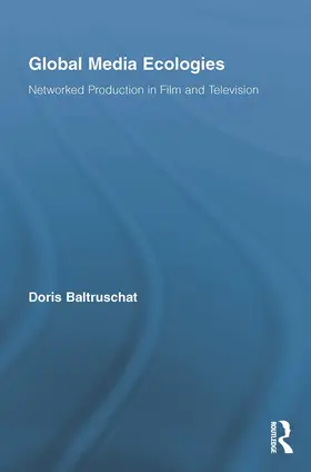 Baltruschat | Global Media Ecologies | Buch | 978-0-415-74049-4 | sack.de