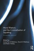 Fox O'Mahony / Hickey / O'Mahony |  Moral Rhetoric and the Criminalisation of Squatting | Buch |  Sack Fachmedien