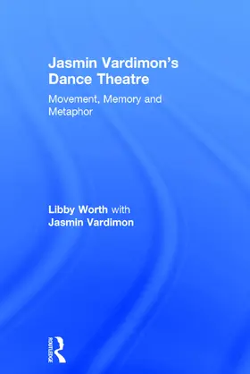 Worth / Vardimon |  Jasmin Vardimon's Dance Theatre | Buch |  Sack Fachmedien