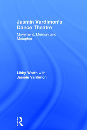Worth / Vardimon | Jasmin Vardimon's Dance Theatre | Buch | 978-0-415-74162-0 | sack.de