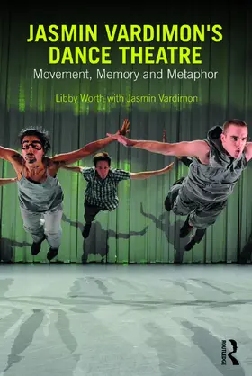 Worth / Vardimon |  Jasmin Vardimon's Dance Theatre | Buch |  Sack Fachmedien