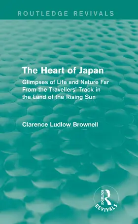 Brownell |  The Heart of Japan (Routledge Revivals) | Buch |  Sack Fachmedien